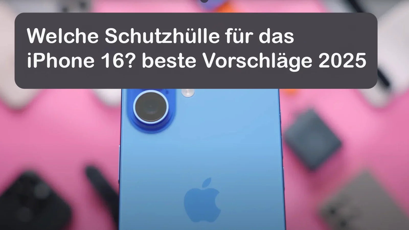 Welche Hüllen für das iPhone 16? Die besten Vorschläge im Jahr 2025
