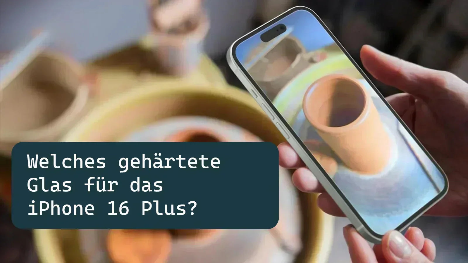 Welches Panzerglas für das iPhone 16 Plus?