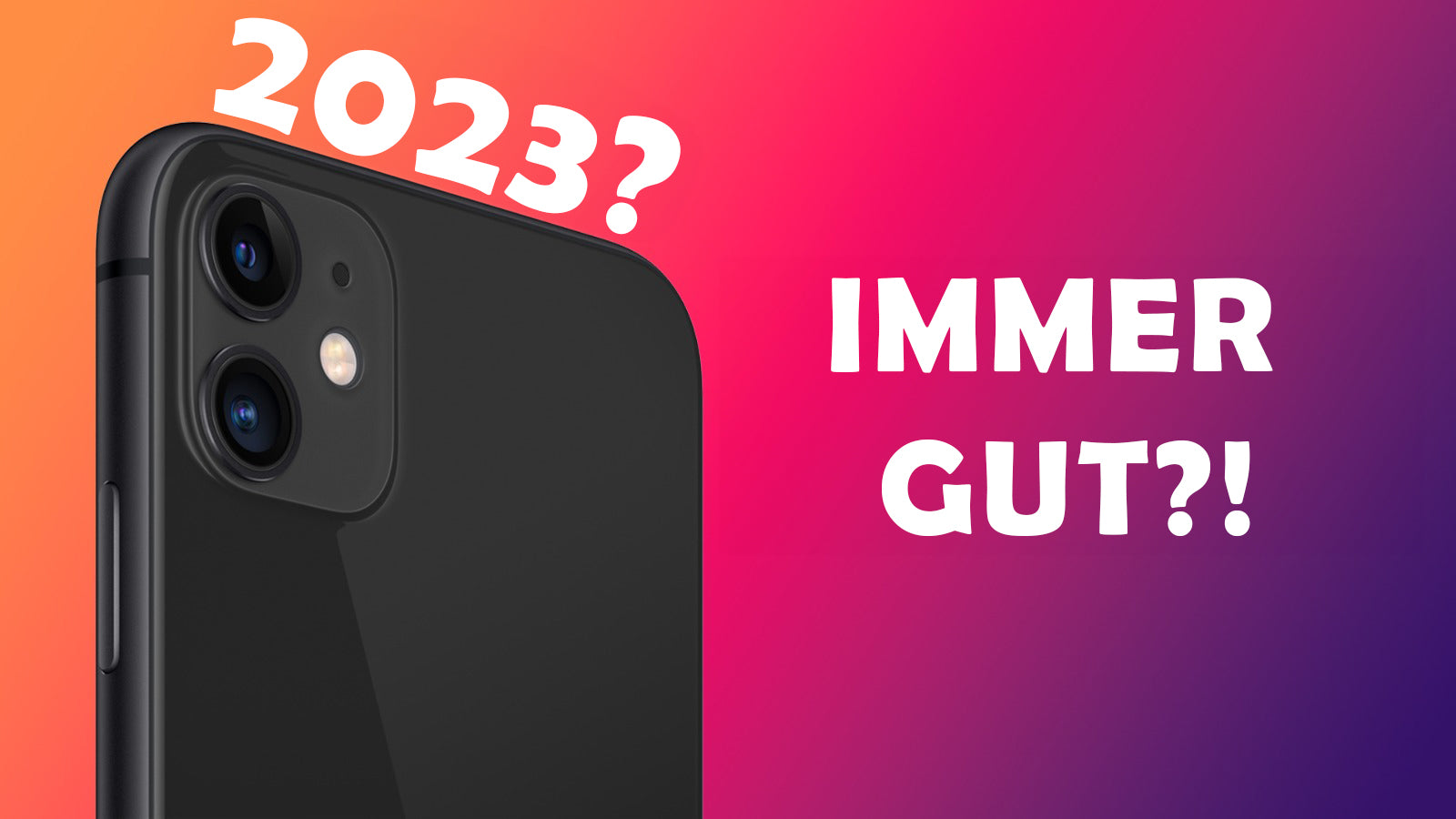 iPhone 11 immer gut?