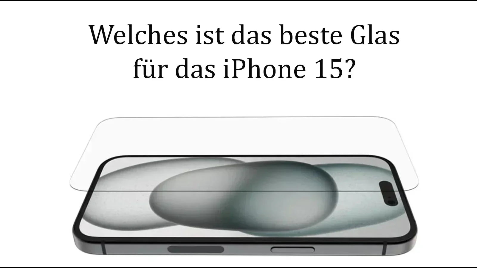 Welches ist das beste gehärtete Glas für das iPhone 15?